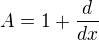$A=1+\frac{d}{dx}$