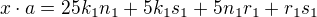 $x\cdot a = 25k_1n_1 + 5k_1s_1 + 5n_1r_1 + r_1s_1$