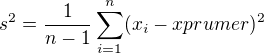 $ s^2=\frac{1}{n-1}\sum_{i=1}^{n}(x_i-x prumer)^2$
