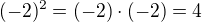 $(-2)^2=(-2)\cdot (-2)=4$
