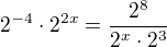 $2^{-4}\cdot2^{2x}= \frac{2^8}{2^x\cdot2^3}$