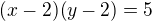 $(x-2)(y-2)=5$