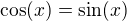 $\cos(x) = \sin(x)$