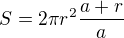 $S=2\pi{r^2}\frac{a+r}{a}$