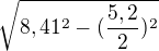 $\sqrt{8,41^{2}-(\frac{5,2}{2})^{2}}$