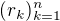 $(r_k)_{k=1}^n$