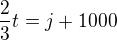 $\frac 23 t=j+1000$
