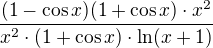 $\frac{(1- \cos x)(1+\cos x)\cdot x^2}{x^2\cdot (1+\cos x)\cdot \ln({x+1})}$
