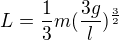 $L=\frac{1}{3}m(\frac{3g}{l})^{\frac{3}{2}}$