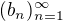 $(b_n)_{n=1}^{\infty}$