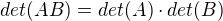 $det(AB)=det(A)\cdot det(B)$