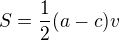$S=\frac12(a-c)v$