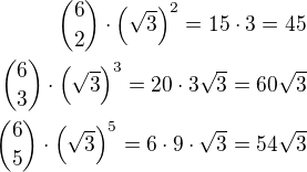 ${6\choose 2}\cdot\left(\sqrt 3\right)^2=15\cdot 3=45\\{6\choose 3}\cdot\left(\sqrt 3\right)^3=20\cdot 3\sqrt 3=60\sqrt 3\\{6\choose 5}\cdot\left(\sqrt 3\right)^5=6\cdot 9\cdot\sqrt 3=54\sqrt 3$