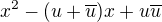 $x^2 - (u + \overline{u})x + u\overline{u}$
