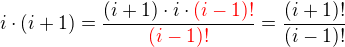 $i\cdot (i+1)=\frac{(i+1)\cdot i\cdot \color{red}(i-1)!}{\color{red}(i-1)!}=\frac{(i+1)!}{(i-1)!}$
