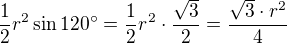 $\frac12r^2 \sin120� = \frac12r^2 \cdot \frac{\sqrt3}{2}= \frac {\sqrt3\cdot r^2}{4}$