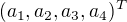 $(a_1, a_2, a_3, a_4)^T$