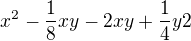 $x^{2}-\frac{1}{8}xy-2xy+\frac{1}{4}y2$