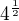 $4^{\frac{1}{2}}$