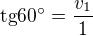$\text{tg}60�=\frac{v_{1}}{1}$