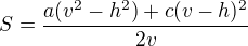 $S=\frac{a(v^2-h^2)+c(v-h)^2}{2v}$