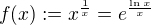 $f(x):=x^{\frac{1}{x}}=e^{\frac{\ln x}{x}}$