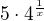 $5\cdot4^{\frac1x}$