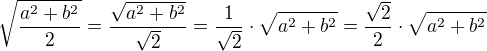 $\sqrt{\frac{a^2+b^2}2}=\frac{\sqrt{a^2+b^2}}{\sqrt2}=\frac1{\sqrt2}\cdot\sqrt{a^2+b^2}=\frac{\sqrt2}2\cdot\sqrt{a^2+b^2}$