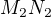 $M_2N_2$