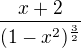 $\frac{x+2}{(1-x^2)^\frac{3}{2}}$