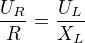 $\frac{U_R}{R}=\frac{U_L}{X_L}$