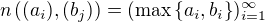$n \left( (a_i) , (b_j)\right) = (\mathrm{max}\{a_i,b_i\})_{i=1}^{\infty}$