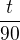$\frac{t}{90}$