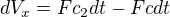 $dV_x =Fc_2dt-Fcdt$