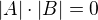 $|A|\cdot|B|=0$