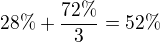kopírovat do textarea $28\%+\frac {72\%}{3}=52\%$