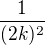 $\frac{1}{(2k)^2}$