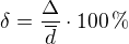 $\delta=\frac{\Delta}{\overline d}\cdot100\, \%$