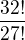 $\frac{32!}{27!}$