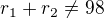 $r_1+r_2\ne 98 $