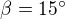 $\beta = 15�$