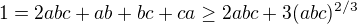 $1 = 2abc + ab + bc + ca \geq 2abc + 3(abc)^{2/3}$