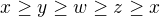 $x\ge y\ge w\ge z\ge x$
