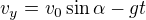$v_{y}=v_{0}\sin \alpha -gt$