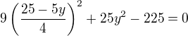 $9\left(\frac{25-5y}{4}\right)^2+25y^2-225=0$