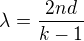 $\lambda=\frac{2nd}{k-1}$
