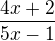 $\frac{4x+2}{5x-1}$