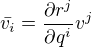 $\bar {v_{i}}=\frac{\partial r^{j} }{\partial q^{i} }v^{j}$