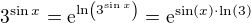 $3^{\sin x}=\mathrm{e}^{\ln \left(3^{\sin x}\right)}=\mathrm{e}^{{\sin (x)}\cdot \ln (3)}$