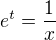 $e^t=\frac{1}{x}$